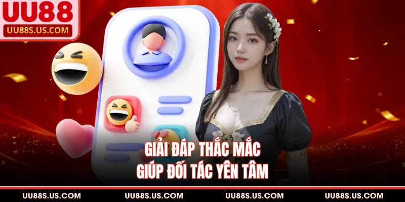Đại Lý UU88 3 Giải đáp thắc mắc giúp đối tác yên tâm