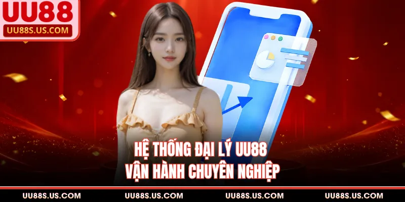Đại Lý UU88 1 Hệ thống đại lý UU88 vận hành chuyên nghiệp