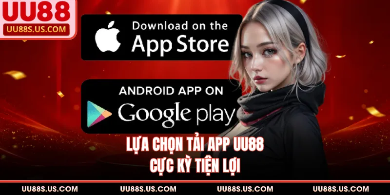 Tải App UU88 1 Lựa chọn tải app UU88 cực kỳ tiện lợi