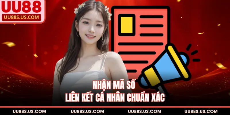 Đại Lý UU88 2 Nhận mã số liên kết cá nhân chuẩn xác