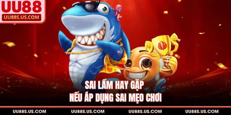Mẹo Chơi Bắn Cá Ăn Tiền Thật - Cách Săn Boss Biển Xu Bộn Túi 3 Sai lầm hay gặp nếu áp dụng sai mẹo chơi
