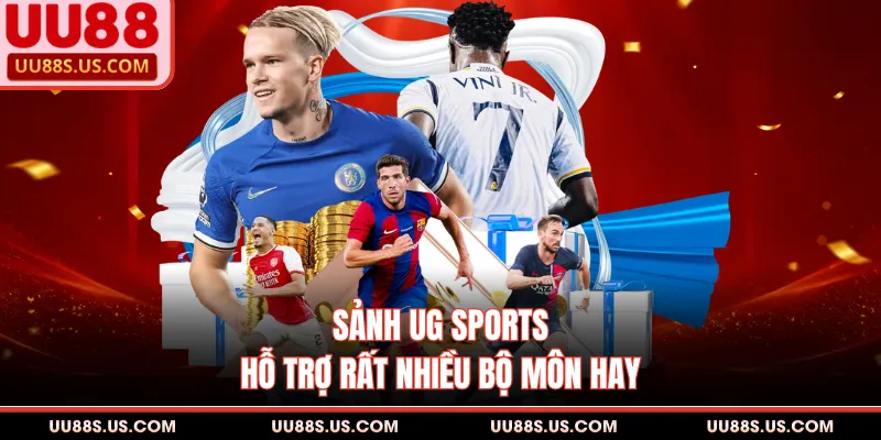 UG Sports UU88 - Sảnh Thể Thao Đỉnh Cao, Kèo Live Top 1 3 Sảnh UG Sports hỗ trợ rất nhiều bộ môn hay